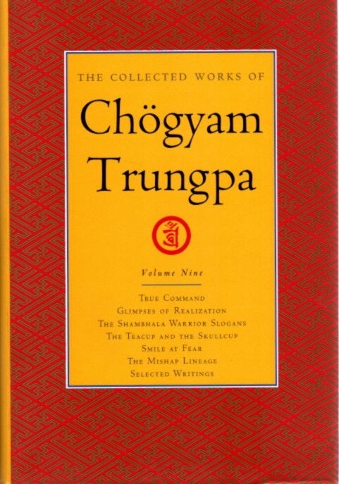 Item #24262 THE COLLECTED WORKS OF CHOGYAM TRUNGPA: VOLUME NINE: Great Eastern Sun; Shambhala; Selected Writings. Chogyam Trungpa.