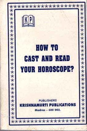 Item #24273 HOW TO CAST AND READ YOUR HOROSCOPE? Sothida Chakravarthy, Iyothish Sironmani, Ln. K....