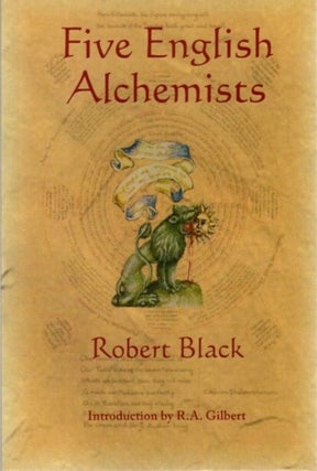 Item #24307 FIVE ENGLISH ALCHEMISTS. Robert Black