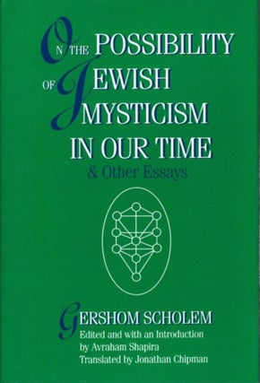 Item #24321 ON THE POSSIBILITY OF JEWISH MYSTICISM IN OUR TIME & OTHER ESSAYS. Gershom Scholem