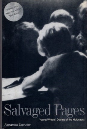 Item #24372 SALVAGED PAGES: Young Writers' Diaries of the Holocaust. Alexandra Zapruder