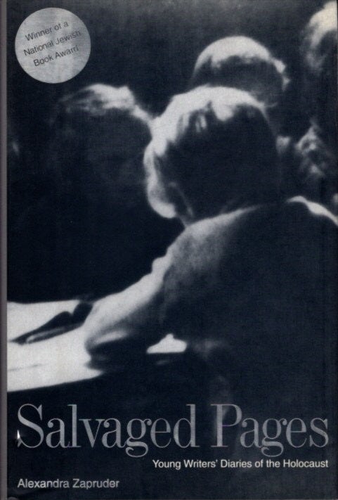Item #24372 SALVAGED PAGES: Young Writers' Diaries of the Holocaust. Alexandra Zapruder.