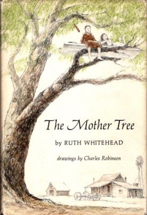 Item #24386 THE MOTHER TREE. Ruth Whitehead