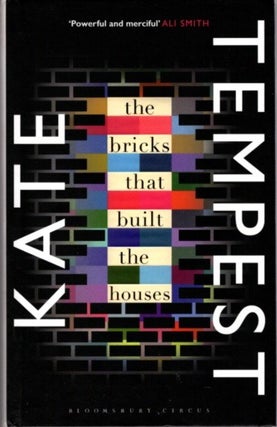 Item #24442 THE BRICK THAT BUILT THE HOUSES: A Novel. Kate Tempest