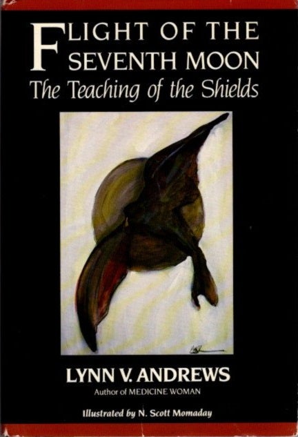 Item #24444 FLIGHT OF THE SEVENTH MOON: THE TEACHING OF THE SHIELDS. Lynn V. Andrews.