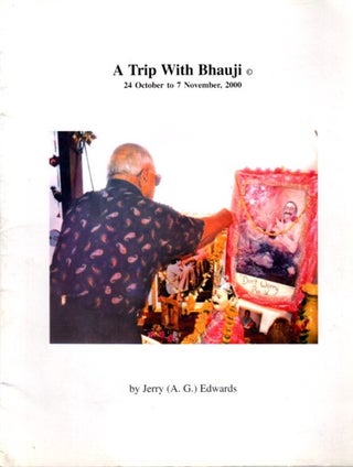 Item #24460 A TRIP WITH BHAUJI: 24 October to 7 November, 2000. Jerry Edwards