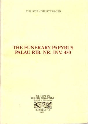 Item #24472 THE FUNERARY PAPYRUS PAULAU RIB. NR. INV. 450. Christian Sturtewagen