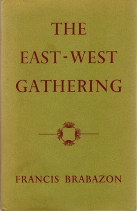 Item #24479 THE EAST-WEST GATHERING. Francis Brabazon