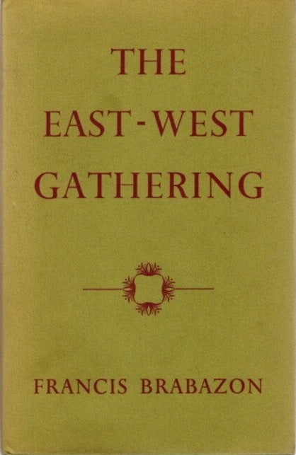 Item #24479 THE EAST-WEST GATHERING. Francis Brabazon.