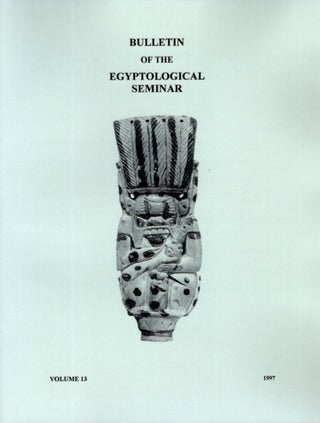 Item #24500 BULLETIN OF THE EGYPTOLOGICAL SEMINAR VOLUME 13 1997. Paul F. O'Rourke