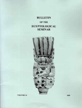 Item #24501 BULLETIN OF THE EGYPTOLOGICAL SEMINAR VOLUME 14 2000. James P. Allen