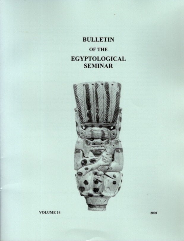 Item #24501 BULLETIN OF THE EGYPTOLOGICAL SEMINAR VOLUME 14 2000. James P. Allen.
