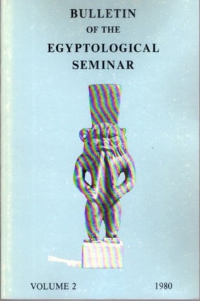 Item #24507 BULLETIN OF THE EGYPTOLOGICAL SEMINAR VOLUME 2 1980. Egyptological Seminar of New York