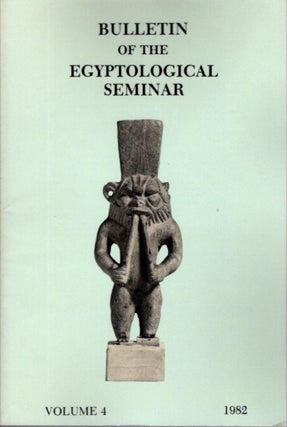 Item #24509 BULLETIN OF THE EGYPTOLOGICAL SEMINAR VOLUME 4 1982. Egyptological Seminar of New York