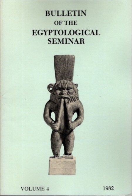 Item #24509 BULLETIN OF THE EGYPTOLOGICAL SEMINAR VOLUME 4 1982. Egyptological Seminar of New York.