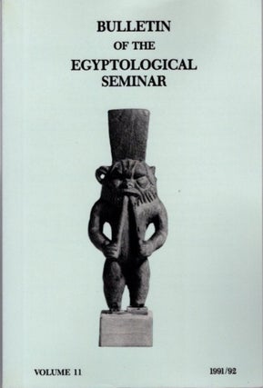 Item #24515 BULLETIN OF THE EGYPTOLOGICAL SEMINAR VOLUME 11 1991/92. Egyptological Seminar of New...