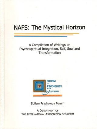 Item #24537 NAFS: THE MYSTICAL HORIZON: Sufism Psychology Forum. Arife Ellen Hammerle, Amineh...