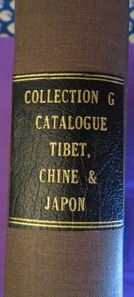Item #24552 COLLECTION G...: Catalogue ... des oeuvres d'art et de haute curiosité du Tibet & la...