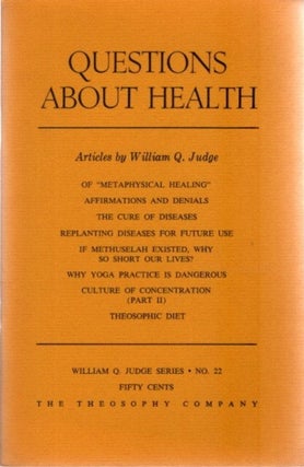 Item #24601 QUESTIONS ABOUT HEALTH: Articles by William Q. Judge. William Q. Judge