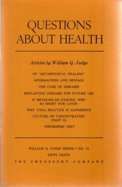 Item #24601 QUESTIONS ABOUT HEALTH: Articles by William Q. Judge. William Q. Judge.