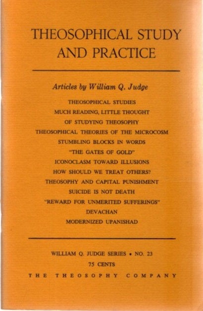 Item #24604 THEOSOPHICAL STUDY AND PRACTICE: Articles by William Q. Judge. William Q. Judge.