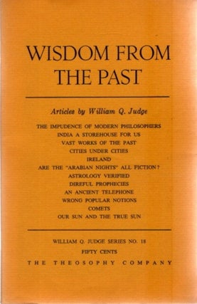 Item #24605 WISDOM FROM THE PAST: Articles by William Q. Judge. William Q. Judge