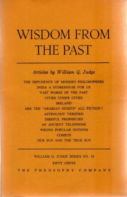 Item #24605 WISDOM FROM THE PAST: Articles by William Q. Judge. William Q. Judge.