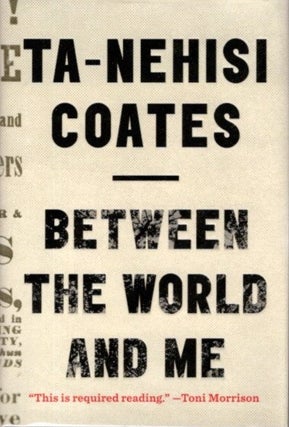Item #24615 BETWEEN THE WORLD AND ME. Ta-Nehisi Coates