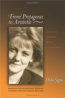Item #24627 FROM PROTAGORAS TO ARISTOTLE: Essays in Ancient Moral Philosophy. Heda Segvic