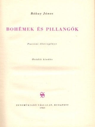 BOHÉMEK ÉS PILLANGÓK: Puccini életregénye