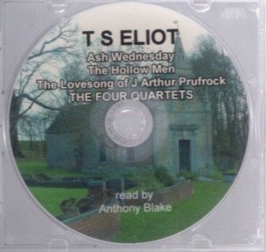 Item #24687 THE FOUR QUARTETS, ASH WEDNESDAT, THE HOLLW MEN & THE LOVE SONG OF J ARTHUR PRUFROCK. T. S. Eliot, Anthony Blake, reading.