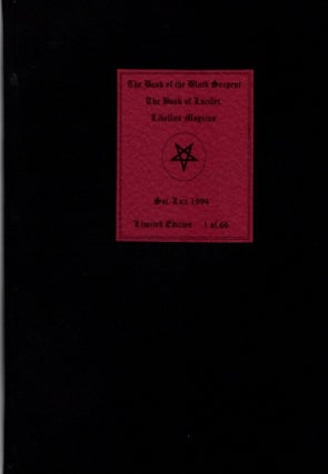 Item #24764 THE BOOKS OF THE BLACK SERPENT, THE BOOK OF LUCIFER & LIBELLUS MAGICUS. Philct
