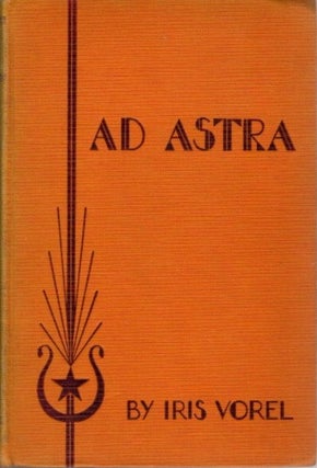 Item #24786 AD ASTRA: A Novel. Iris Vorel