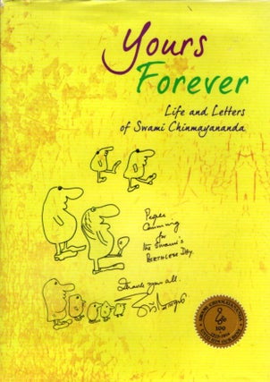 Item #24790 YOURS FOREVER: Life and Letters of Swami Chinmayananda. Brni. Prarthana Chaitanya,...