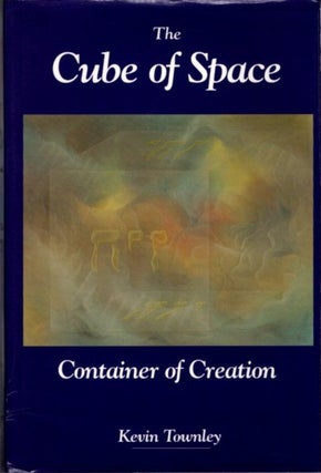 Item #24841 THE CUBE OF SPACE: Container of Creation. Kevin Townley