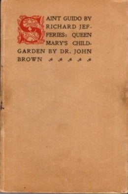 Item #24861 SAINT GUIDO & QUEEN MARY'S CHILD GARDEN. Richard Jefferies, Dr. John Brown