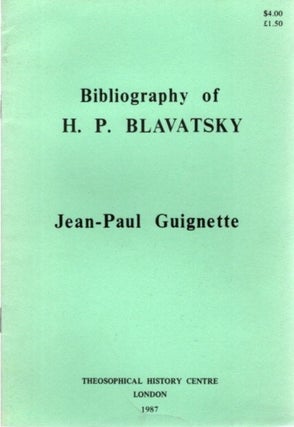 Item #24894 BIBLIOGRAPHY OF H.P. BLAVATSKY. JeanPaul Guignette