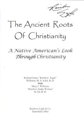 THE ANCIENT ROOTS OF CHRISTIANITY: A Native American's Look Through Christianity