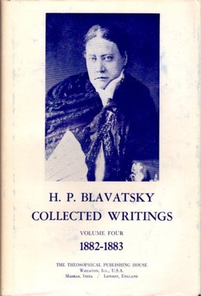 Item #24907 COLLECTED WRITINGS VOLUME FOUR 1882-1883. H. P. Blavatsky