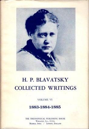 Item #24909 COLLECTED WRITINGS VOLUME VI 1883 - 1884 - 1885. H. P. Blavatsky