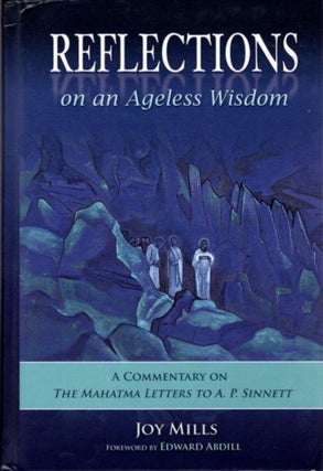 Item #24917 REFLECTIONS ON AN AGELESS WISDOM: A Commentary on the Mahatma Letters to A. P....