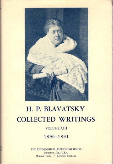 Item #24942 COLLECTED WRITINGS VOLUME XIII 1990 - 1891. H. P. Blavatsky.