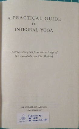 A PRACTICAL GUIDE TO INTEGRAL YOGA.