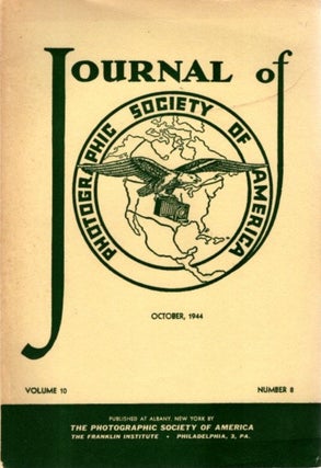 Item #25039 THE JOURNAL OF THE PHOTOGRAPHIC SOCIETY OF AMERICA VOL 10 NO 8 OCTOBER, 1944. F....