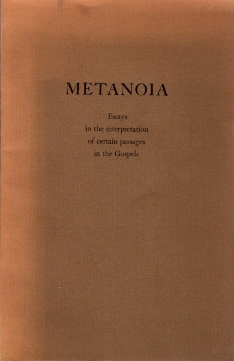 Item #25059 METANOIA: Essays in the Interpretation of Certain Passages in the Gospels. John Pettavel.