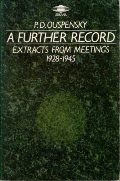 Item #25066 A FURTHER RECORD: EXTRACTS FROM MEETINGS 1928-1945. P. D. Ouspensky.