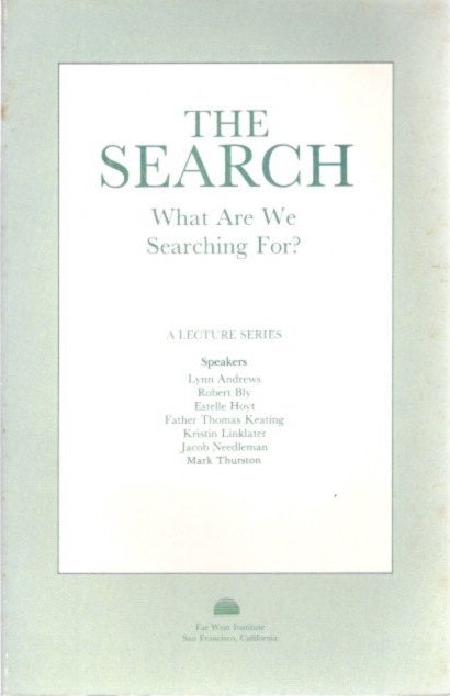 Item #25071 THE SEARCH: WHAT WE ARE SEARCHING FOR. Jacob Needleman.