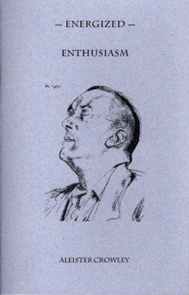 Item #25101 ENERGIZED ENTHUSIASM. Aleister Crowley