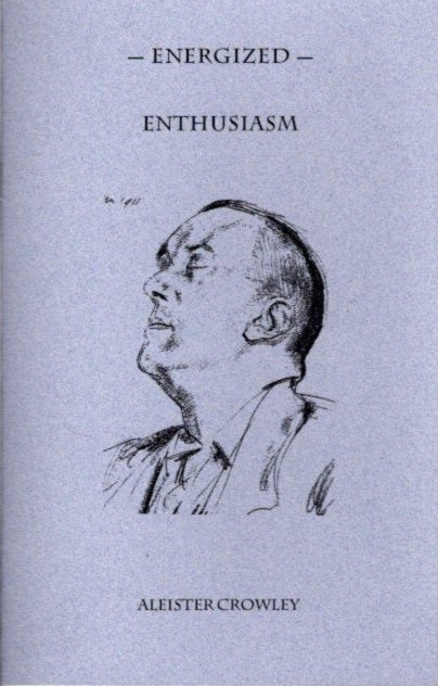 Item #25101 ENERGIZED ENTHUSIASM. Aleister Crowley.