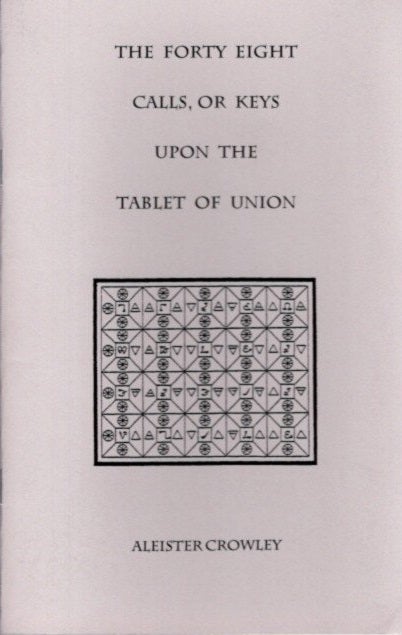 Item #25102 THE FORTY EIGHT CALLS, OR KEYS UPON THE TABLET OF UNION. Aleister Crowley.
